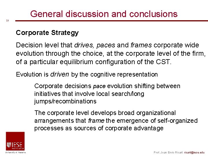 General discussion and conclusions 21 Corporate Strategy Decision level that drives, paces and frames General discussion and conclusions 21 Corporate Strategy Decision level that drives, paces and frames