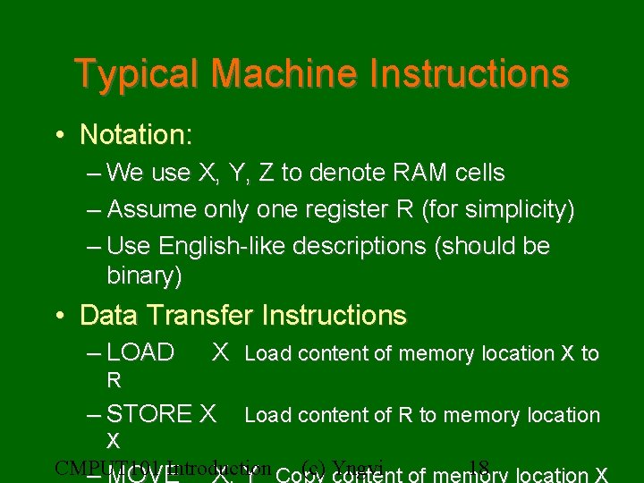 Typical Machine Instructions • Notation: – We use X, Y, Z to denote RAM