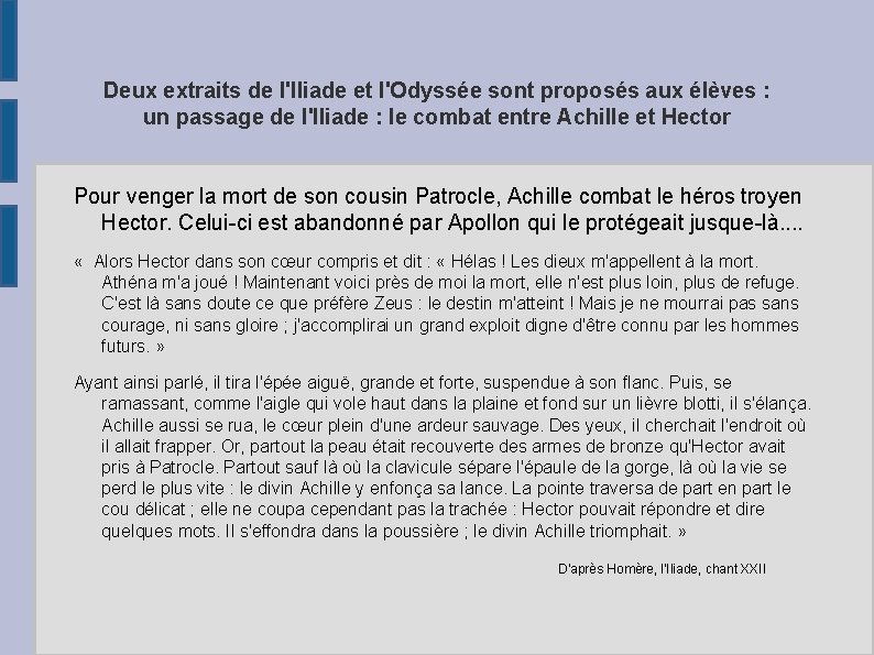 Deux extraits de l'Iliade et l'Odyssée sont proposés aux élèves : un passage de