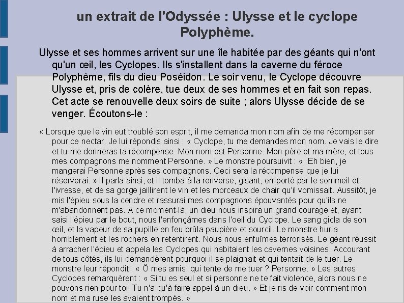 un extrait de l'Odyssée : Ulysse et le cyclope Polyphème. Ulysse et ses hommes