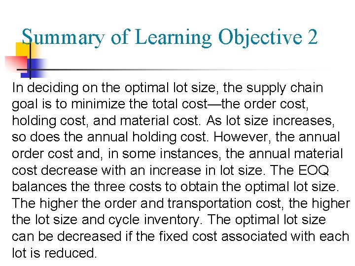 Summary of Learning Objective 2 In deciding on the optimal lot size, the supply