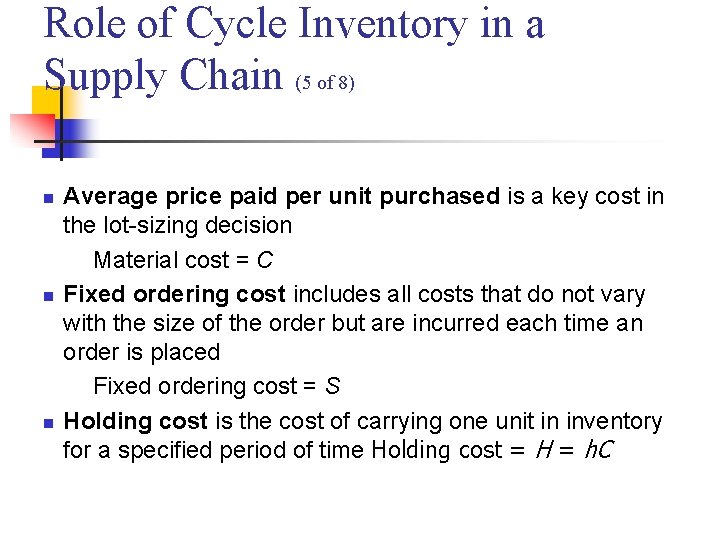 Role of Cycle Inventory in a Supply Chain (5 of 8) n n n