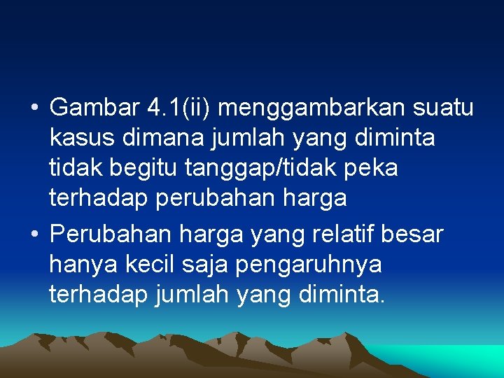  • Gambar 4. 1(ii) menggambarkan suatu kasus dimana jumlah yang diminta tidak begitu