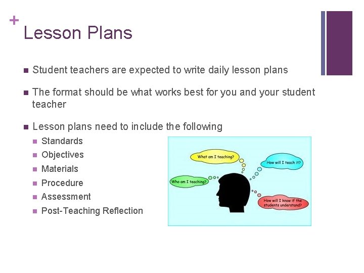 + Lesson Plans n Student teachers are expected to write daily lesson plans n