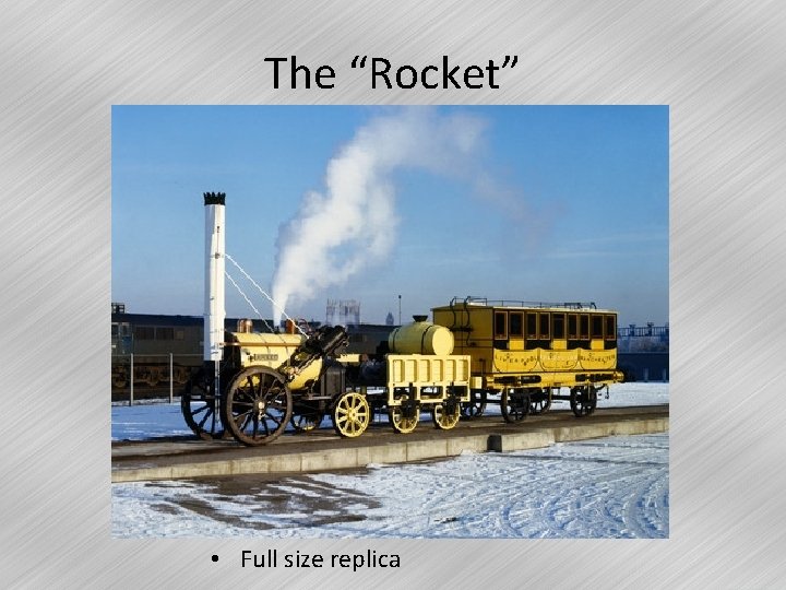 The “Rocket” • Full size replica 