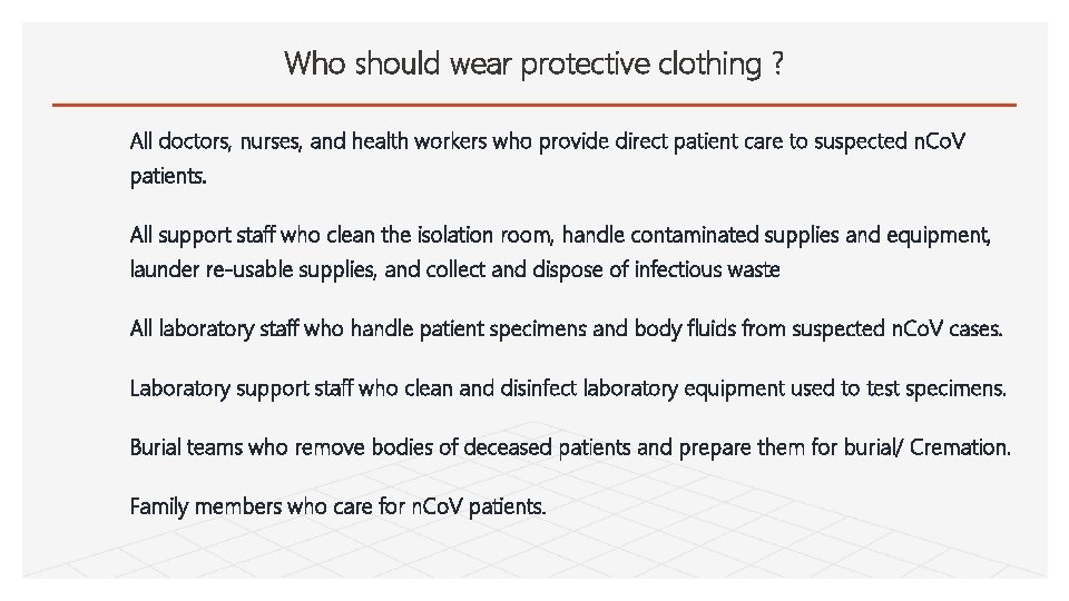 Who should wear protective clothing ? All doctors, nurses, and health workers who provide