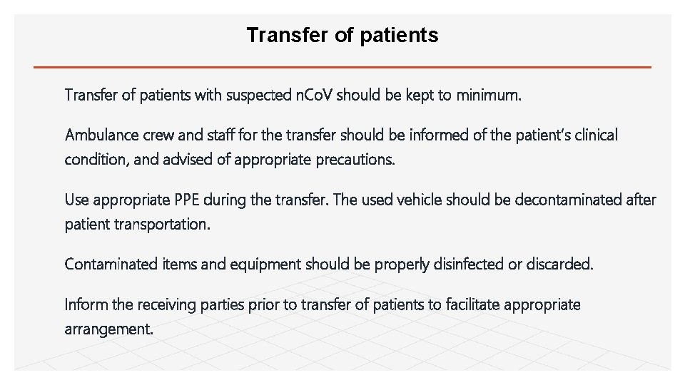 Transfer of patients with suspected n. Co. V should be kept to minimum. Ambulance