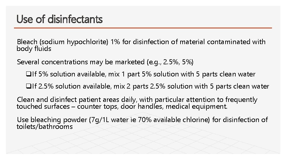 Use of disinfectants Bleach (sodium hypochlorite) 1% for disinfection of material contaminated with body