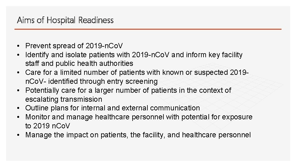 Aims of Hospital Readiness • Prevent spread of 2019 -n. Co. V • Identify