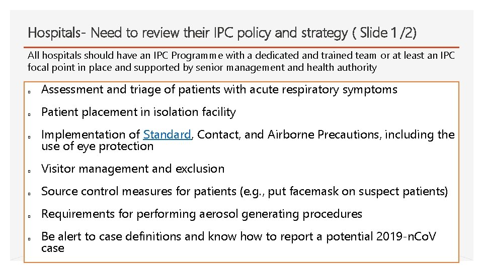 Hospitals- Need to review their IPC policy and strategy ( Slide 1 /2) All