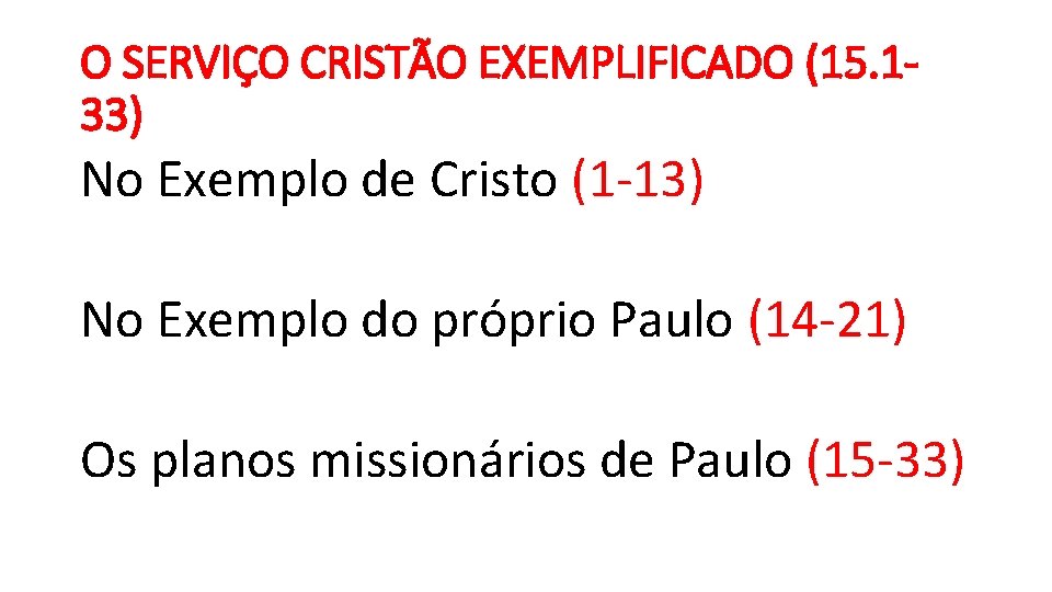O SERVIÇO CRISTÃO EXEMPLIFICADO (15. 133) No Exemplo de Cristo (1 -13) No Exemplo