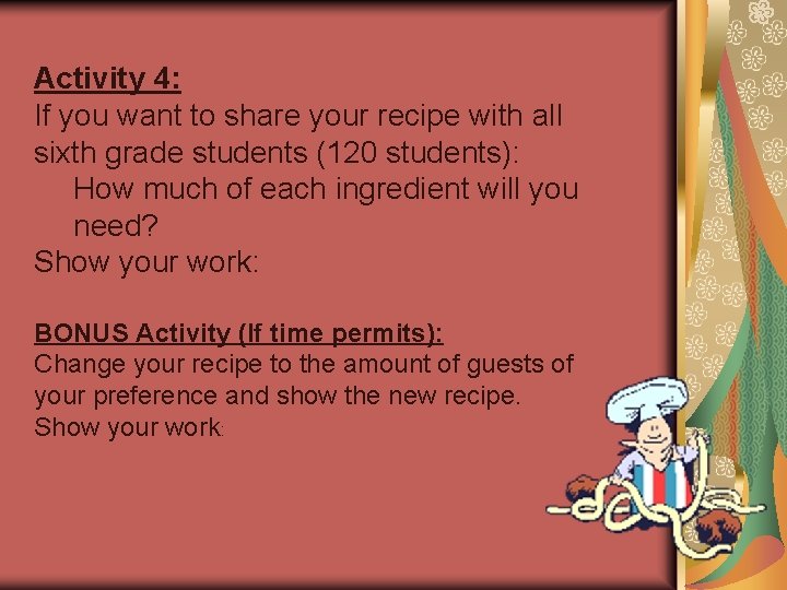 Activity 4: If you want to share your recipe with all sixth grade students