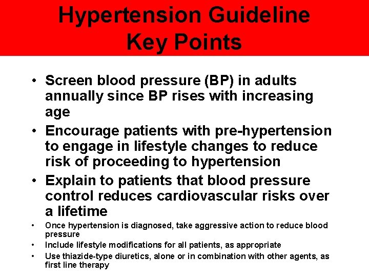 Hypertension Guideline Key Points • Screen blood pressure (BP) in adults annually since BP