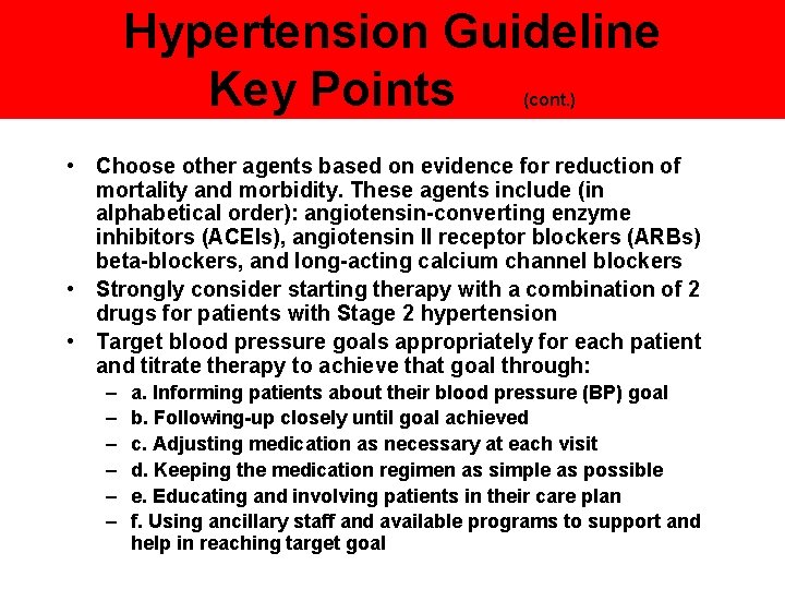 Hypertension Guideline Key Points (cont. ) • Choose other agents based on evidence for