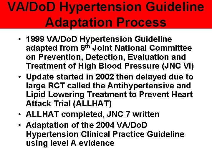 VA/Do. D Hypertension Guideline Adaptation Process • 1999 VA/Do. D Hypertension Guideline adapted from