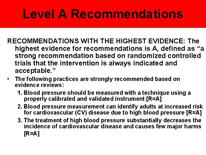 Level A Recommendations RECOMMENDATIONS WITH THE HIGHEST EVIDENCE: The highest evidence for recommendations is