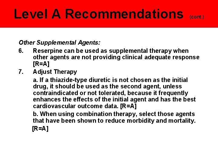 Level A Recommendations (cont. ) Other Supplemental Agents: 6. Reserpine can be used as