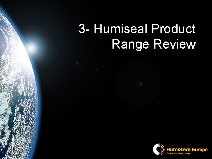 3 - Humiseal Product Range Review 