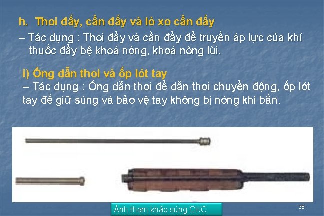 h. Thoi đẩy, cần đẩy và lò xo cần đẩy – Tác dụng :