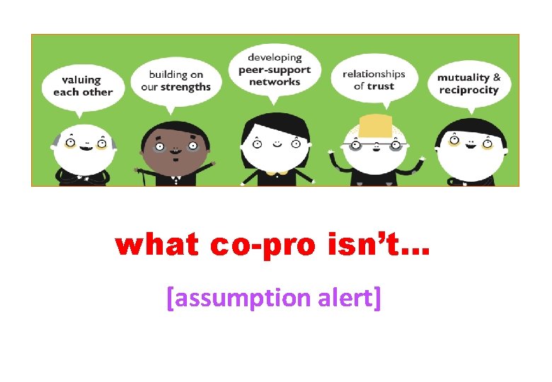 what co-pro isn’t… [assumption alert] 