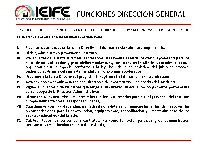 FUNCIONES DIRECCION GENERAL ARTICULO 6 DEL REGLAMENTO INTERIOR DEL IEIFE FECHA DE LA ULTIMA