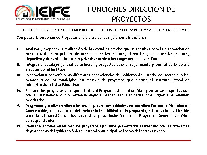 FUNCIONES DIRECCION DE PROYECTOS ARTICULO 10 DEL REGLAMENTO INTERIOR DEL IEIFE FECHA DE LA