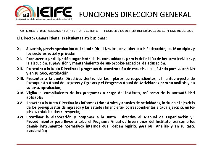 FUNCIONES DIRECCION GENERAL ARTICULO 6 DEL REGLAMENTO INTERIOR DEL IEIFE FECHA DE LA ULTIMA