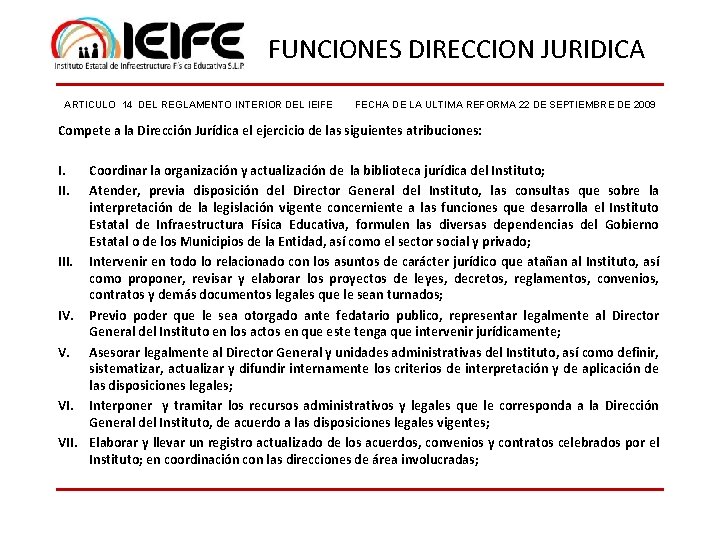 FUNCIONES DIRECCION JURIDICA ARTICULO 14 DEL REGLAMENTO INTERIOR DEL IEIFE FECHA DE LA ULTIMA