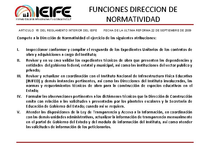 FUNCIONES DIRECCION DE NORMATIVIDAD ARTICULO 15 DEL REGLAMENTO INTERIOR DEL IEIFE FECHA DE LA