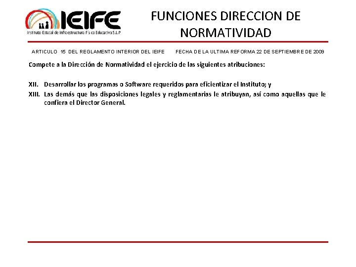 FUNCIONES DIRECCION DE NORMATIVIDAD ARTICULO 15 DEL REGLAMENTO INTERIOR DEL IEIFE FECHA DE LA