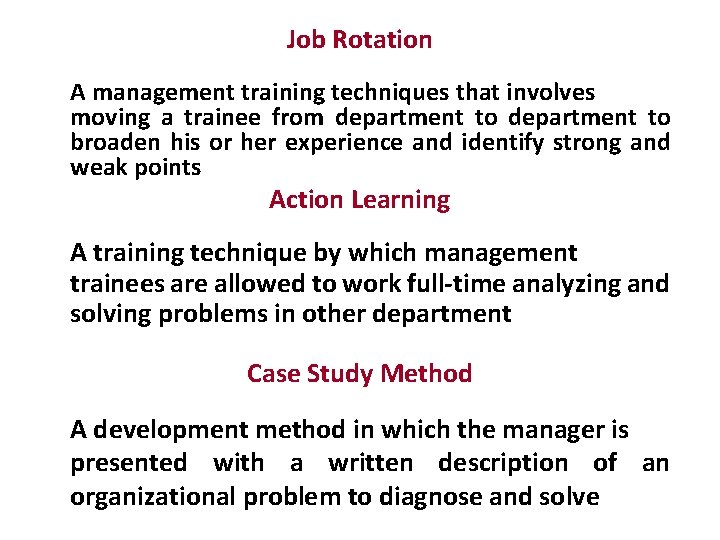 Job Rotation A management training techniques that involves moving a trainee from department to