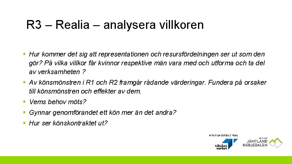 R 3 – Realia – analysera villkoren § Hur kommer det sig att representationen