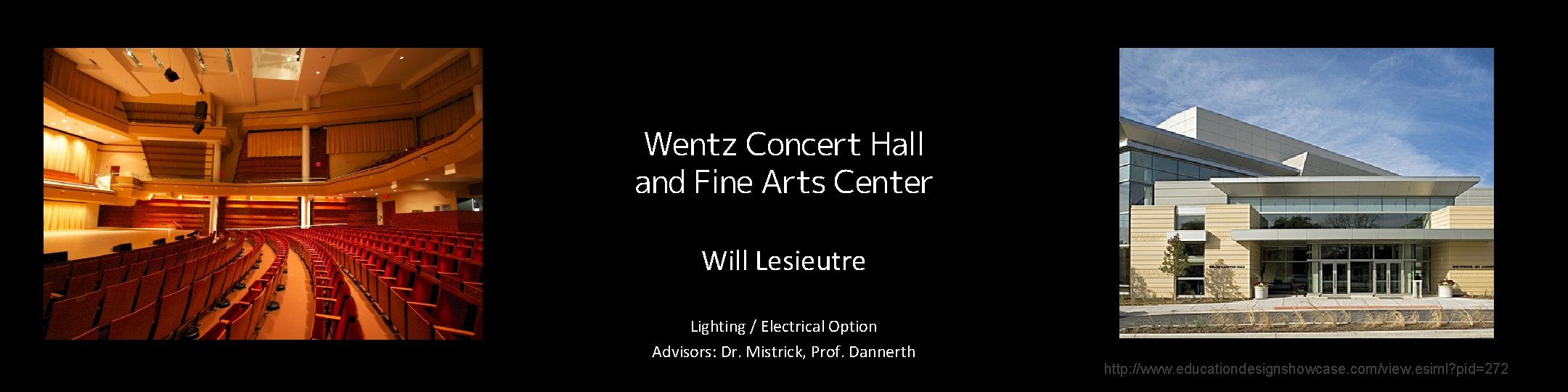 Wentz Concert Hall and Fine Arts Center Will Lesieutre Lighting / Electrical Option Advisors: