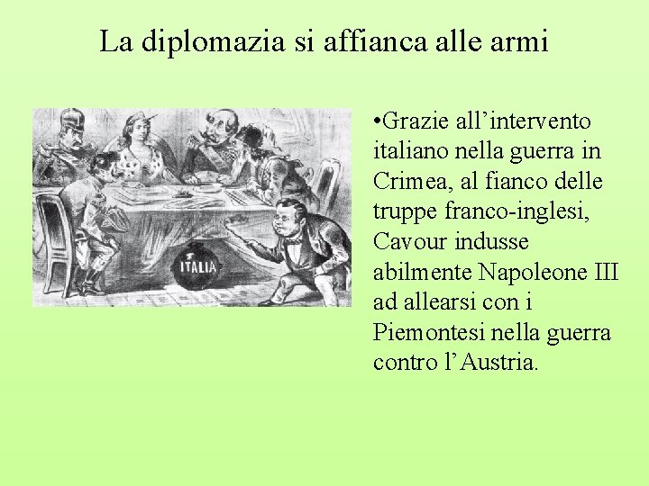 La diplomazia si affianca alle armi • Grazie all’intervento italiano nella guerra in Crimea,