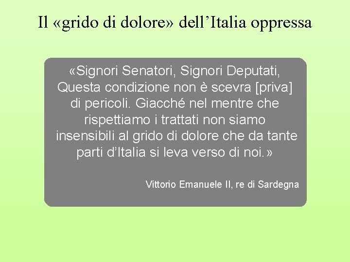 Il «grido di dolore» dell’Italia oppressa «Signori Senatori, Signori Deputati, Questa condizione non è