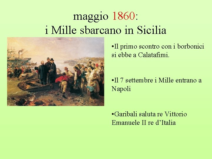 maggio 1860: i Mille sbarcano in Sicilia • Il primo scontro con i borbonici