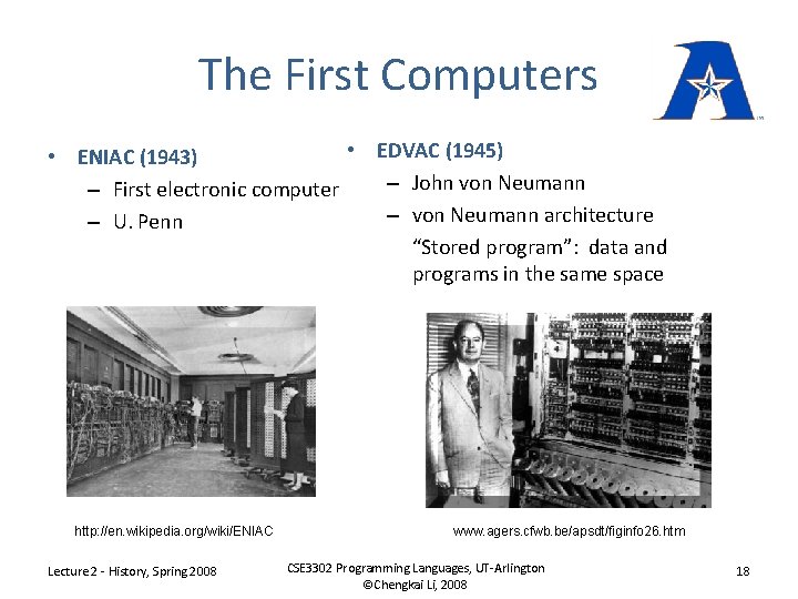 The First Computers • EDVAC (1945) • ENIAC (1943) – John von Neumann –