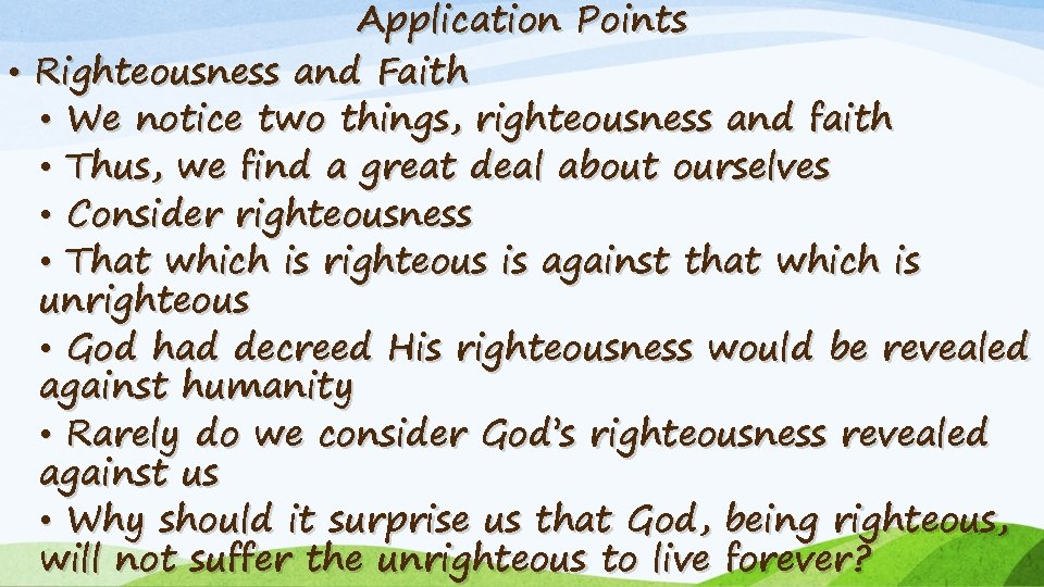 Application Points • Righteousness and Faith • We notice two things, righteousness and faith