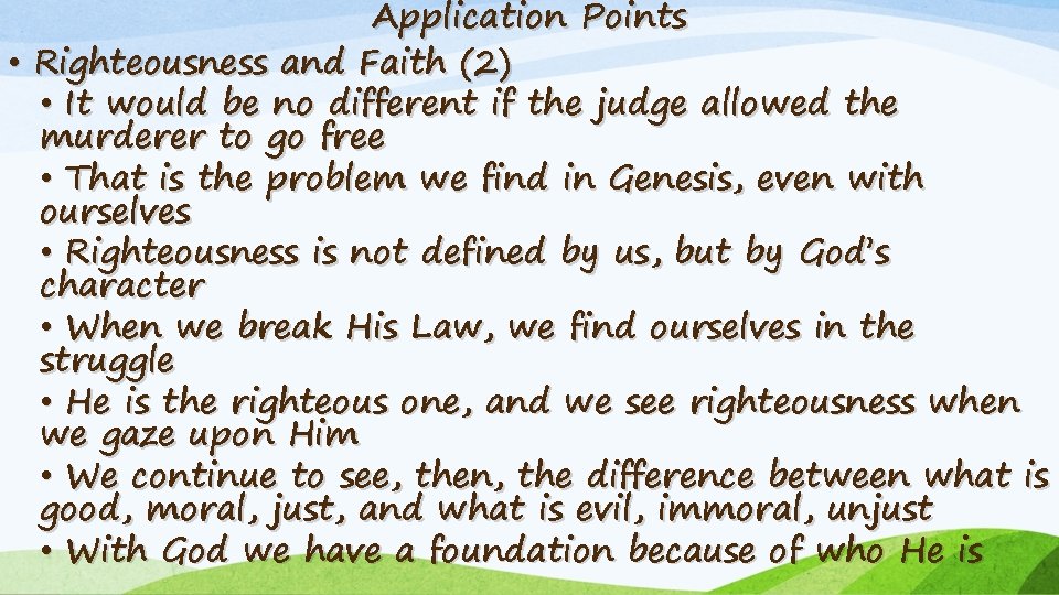 Application Points • Righteousness and Faith (2) • It would be no different if