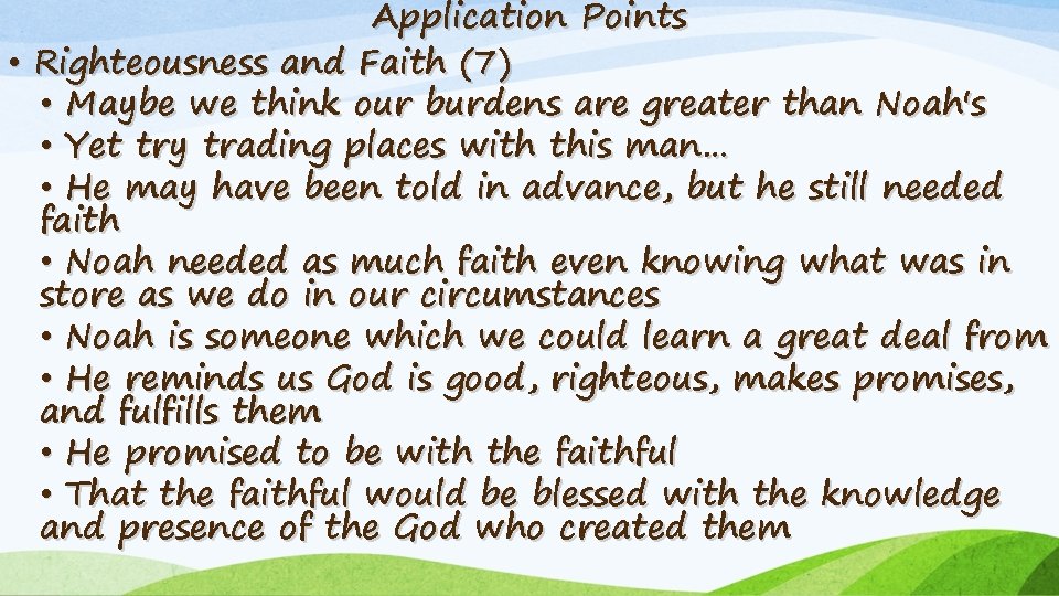 Application Points • Righteousness and Faith (7) • Maybe we think our burdens are