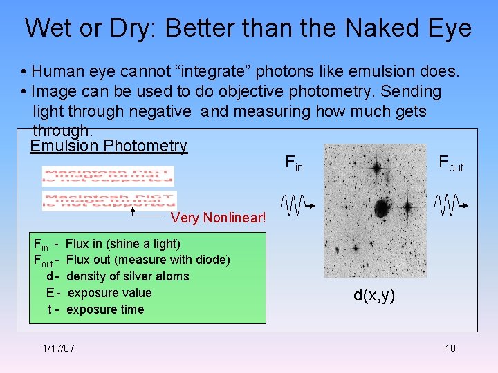 Wet or Dry: Better than the Naked Eye • Human eye cannot “integrate” photons