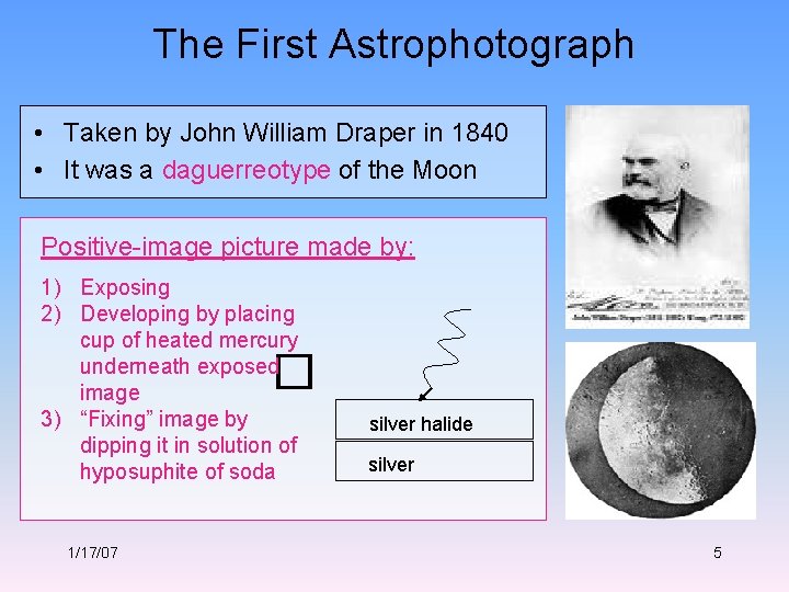 The First Astrophotograph • Taken by John William Draper in 1840 • It was