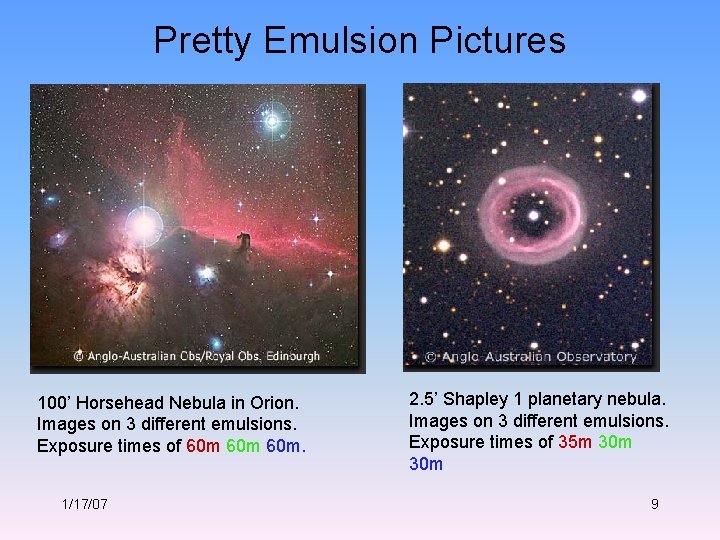 Pretty Emulsion Pictures 100’ Horsehead Nebula in Orion. Images on 3 different emulsions. Exposure