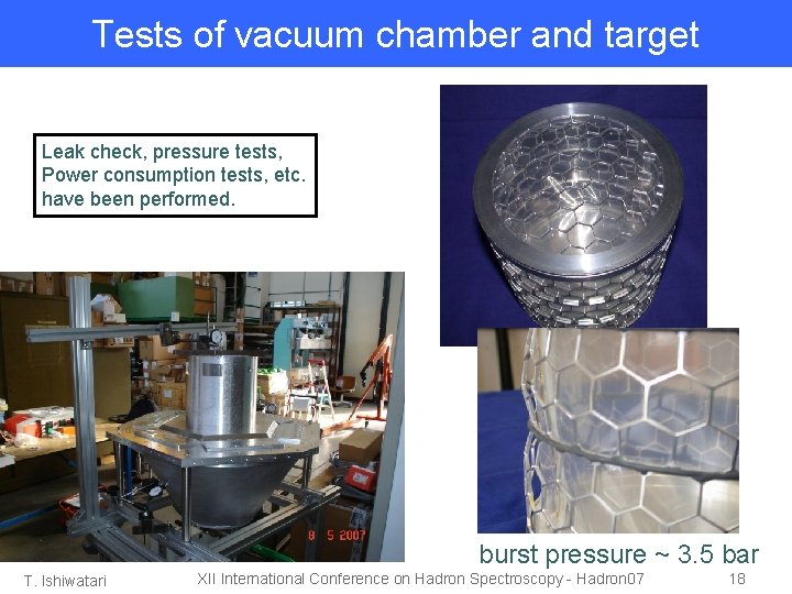 Tests of vacuum chamber and target Leak check, pressure tests, Power consumption tests, etc.