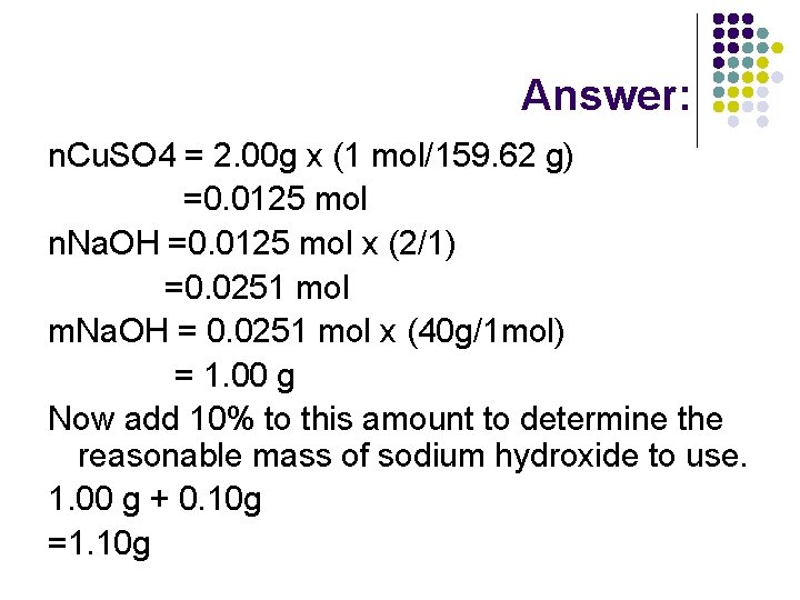 Answer: n. Cu. SO 4 = 2. 00 g x (1 mol/159. 62 g)