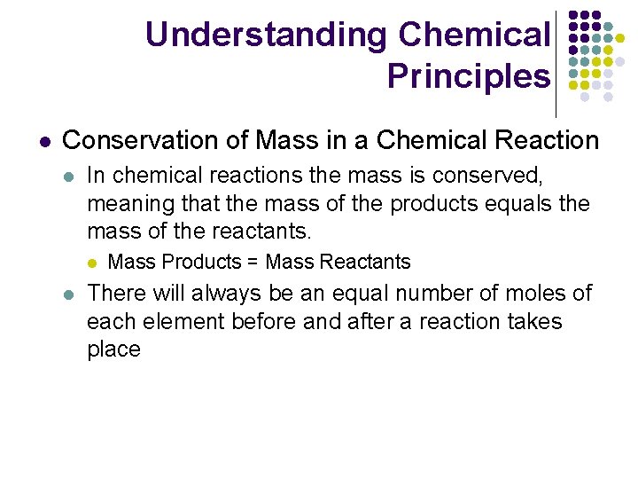Understanding Chemical Principles l Conservation of Mass in a Chemical Reaction l In chemical