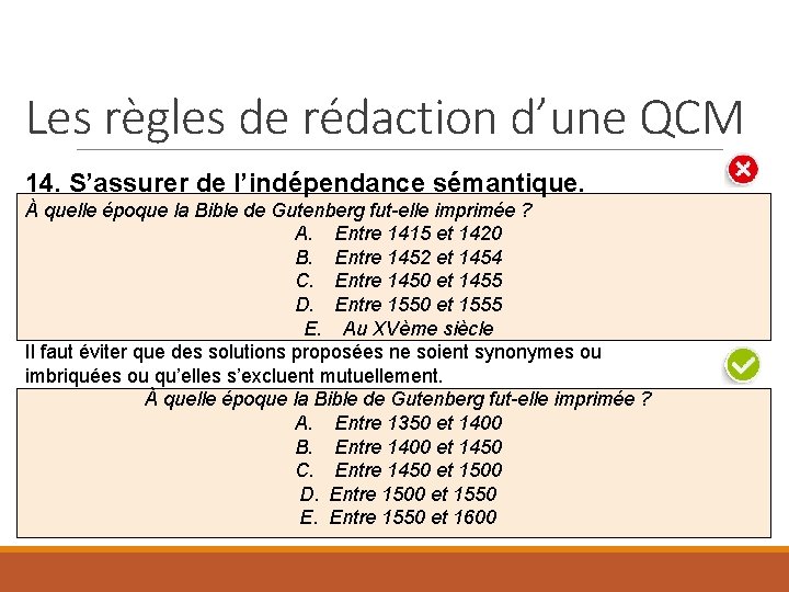 Les règles de rédaction d’une QCM 14. S’assurer de l’indépendance sémantique. À quelle époque