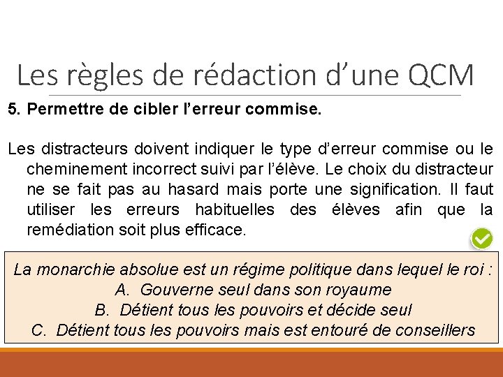 Les règles de rédaction d’une QCM 5. Permettre de cibler l’erreur commise. Les distracteurs