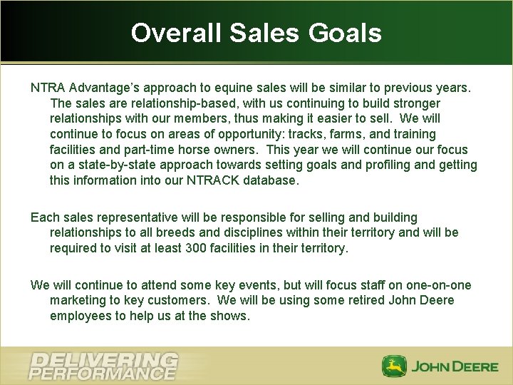 Overall Sales Goals NTRA Advantage’s approach to equine sales will be similar to previous