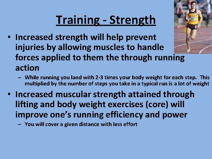 Training - Strength • Increased strength will help prevent injuries by allowing muscles to Training - Strength • Increased strength will help prevent injuries by allowing muscles to